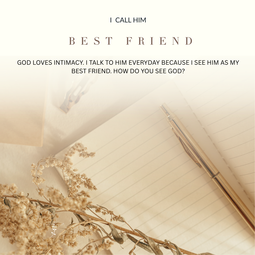 I Call Him Best Friend. How do you see God?